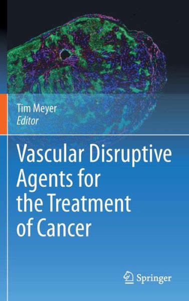 Cover for Tim Meyer · Vascular Disruptive Agents for the Treatment of Cancer (Hardcover Book) [2010 edition] (2010)