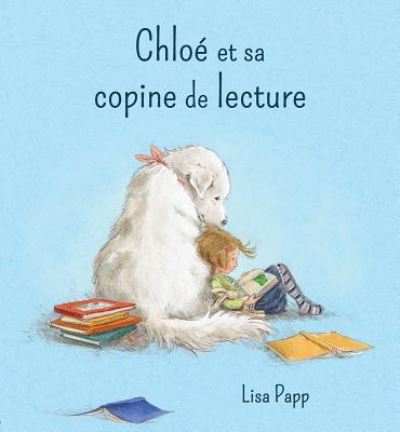 Chlo? Et Sa Copine de Lecture - Lisa Papp - Books - Scholastic - 9781443160087 - August 1, 2017