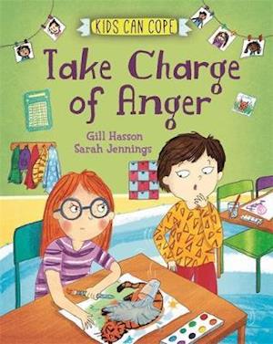 Cover for Gill Hasson · Kids Can Cope: Take Charge of Anger - Kids Can Cope (Paperback Bog) (2020)