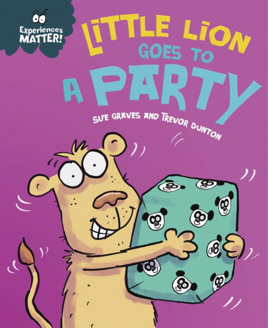 Cover for Sue Graves · Experiences Matter: Little Lion Goes to a Party - Experiences Matter (Hardcover Book) (2023)