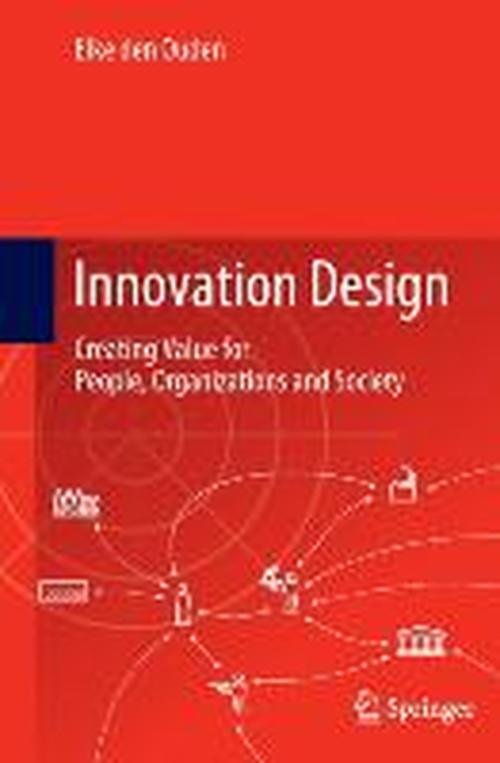 Cover for Elke Den Ouden · Innovation Design: Creating Value for People, Organizations and Society (Paperback Bog) [2012 edition] (2013)