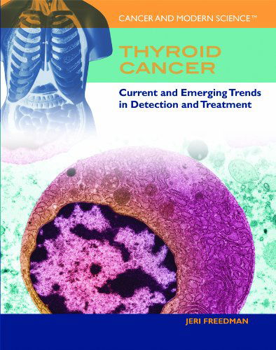 Cover for Jeri Freedman · Thyroid Cancer: Current and Emerging Trends in Detection and Treatment (Cancer and Modern Science) (Hardcover Book) (2011)