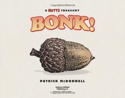 Bonk!: a Mutts Treasury - Patrick Mcdonnell - Books - Andrews McMeel Publishing - 9781449423087 - October 9, 2012