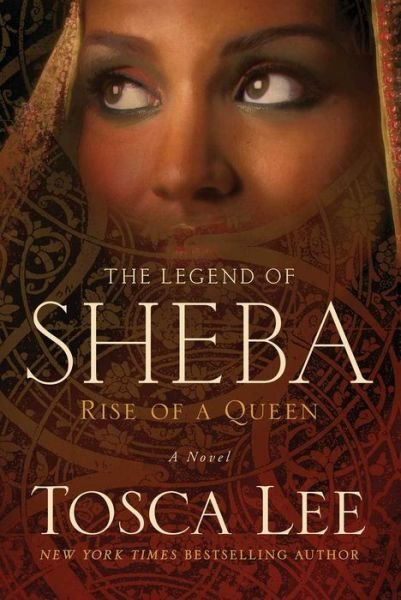 Cover for Tosca Lee · The Legend of Sheba: Rise of a Queen (Taschenbuch) (2015)