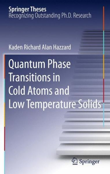 Cover for Kaden R. A. Hazzard · Quantum Phase Transitions in Cold Atoms and Low Temperature Solids - Springer Theses (Pocketbok) (2013)