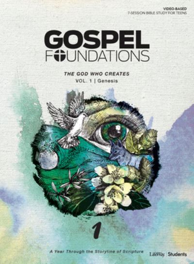 Gospel Foundations for Students: Volume 1 - The God Who Creates - Lifeway Students - Książki - LIFEWAY CHURCH RESOURCES - 9781462798087 - 1 czerwca 2018