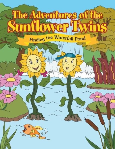 Cover for Ozzy Mora · The Adventure of the Sunflower Twins in Finding the Waterfall Pond (Paperback Bog) (2011)