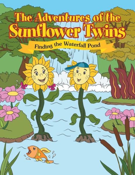 Cover for Ozzy Mora · The Adventure of the Sunflower Twins in Finding the Waterfall Pond (Paperback Book) (2011)