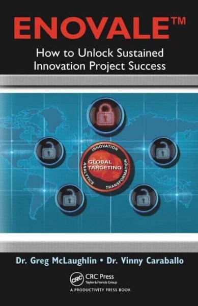 Cover for McLaughlin, Greg (Innovation Processes and Solutions, LLC, California, USA) · ENOVALE: How to Unlock Sustained Innovation Project Success (Taschenbuch) (2013)
