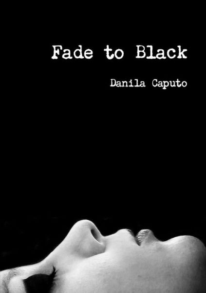 Cover for Danila Caputo · Fade to Black (Bog) (2011)