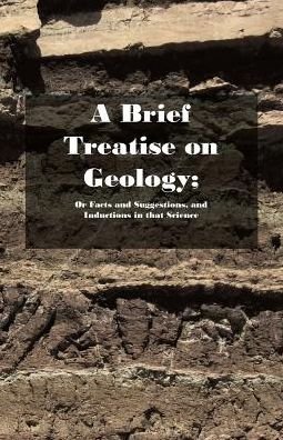 Cover for Biblicus Delvinus · A Brief Treatise on Geology; Or Facts and Suggestions, and Inductions in that Science (Paperback Bog) (2017)