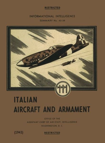 Cover for Intelligence Chief of Air Staff · Italian Aircraft and Armament (1943) (Paperback Book) (2023)