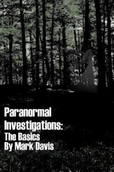 Cover for Mark Davis · Paranormal Investigations the Basics (Paperback Book) (2012)