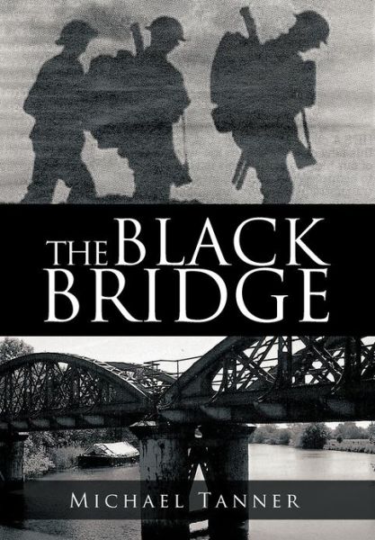 Cover for Michael Tanner · The Black Bridge: One Man's War with Himself (Inbunden Bok) (2012)