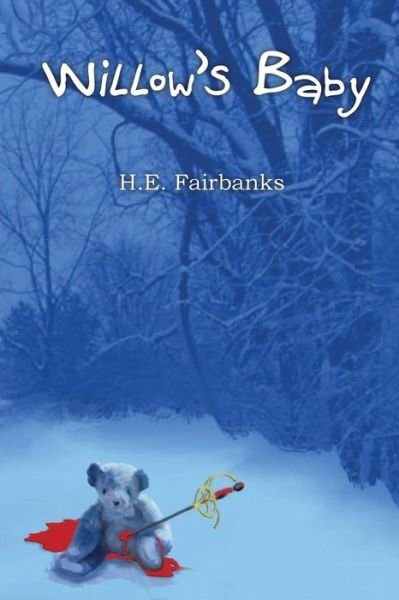 Cover for H E Fairbanks · Willow's Baby (Taschenbuch) (2013)