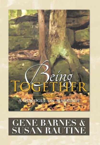 Cover for Gene Barnes · Being Together: a Dialogue on Marriage (Innbunden bok) (2013)