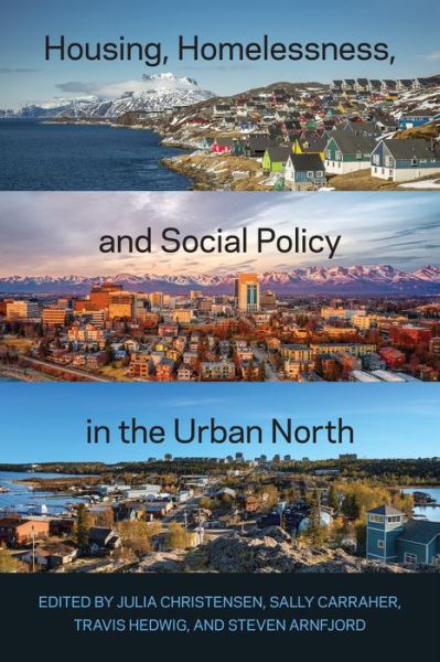 Housing, Homelessness, and Social Policy in the Urban North -  - Books - University of Toronto Press - 9781487551087 - January 12, 2024