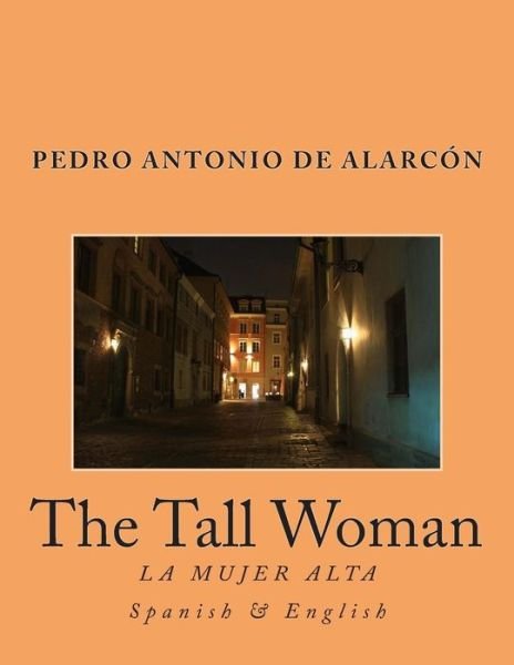 Cover for Pedro Antonio De Alarcon · The Tall Woman: La Mujer Alta (Pocketbok) (2013)