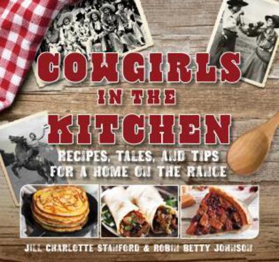 Cover for Jill Charlotte Stanford · Cowgirls in the Kitchen: Recipes, Tales, and Tips for a Home on the Range (Hardcover Book) (2016)