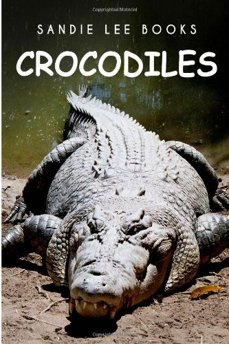 Cover for Curious Kids Press · Crocodiles - Sandie Lee Books (Paperback Book) (2014)