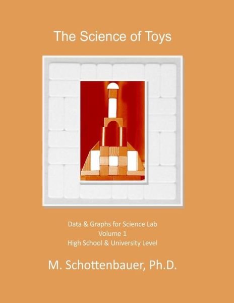 Cover for M Schottenbauer · The Science of Toys: Volume 1: Data &amp; Graphs for Science Lab (Paperback Book) (2014)