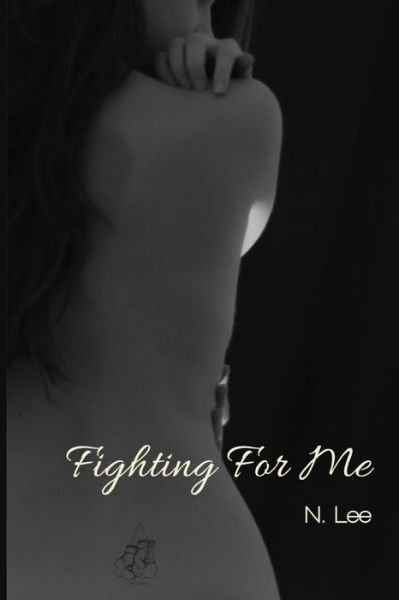 Cover for N Lee · Fighting for Me (Paperback Bog) (2014)