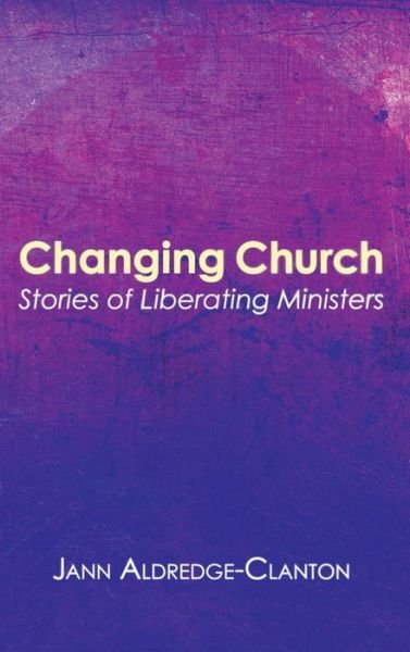 Cover for Jann Aldredge-Clanton · Changing Church (Book) (2011)
