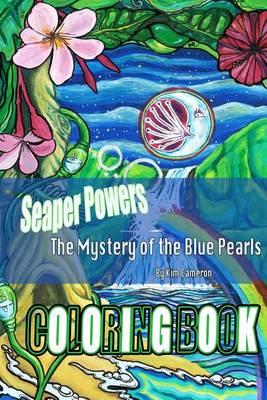 Cover for Kim Cameron · Seaper Powers:  the Mystery of the Blue Pearls Coloring Book (Volume 2) (Audiobook (CD)) [Lrg edition] (2014)