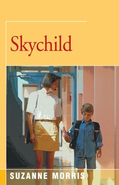 Cover for Suzanne Morris · Skychild: A Novel (Paperback Book) (2016)