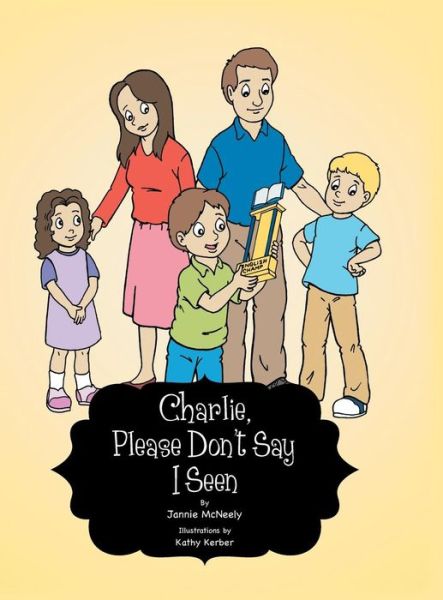 Cover for Jannie Mcneely · Charlie, Please Don't Say I Seen (Hardcover Book) (2015)