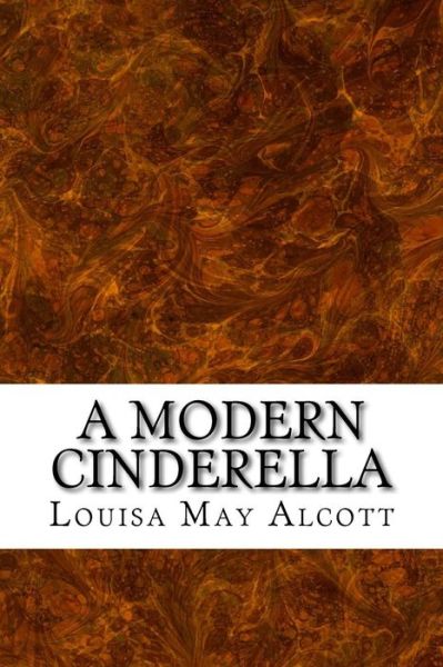 Cover for Louisa May Alcott · A Modern Cinderella: (Louisa May Alcott Classics Collection) (Paperback Book) (2014)