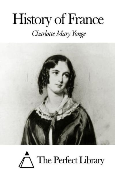 Cover for Charlotte Mary Yonge · History of France (Paperback Book) (2014)