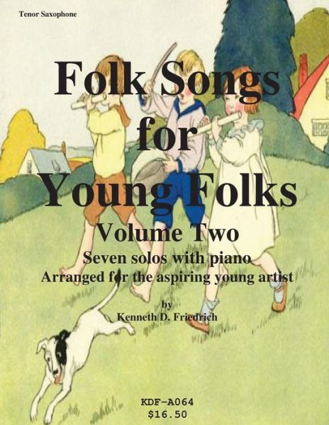 Cover for Kenneth Friedrich · Folk Songs for Young Folks, Vol. 2 - Tenor Saxophone and Piano (Paperback Book) (2013)