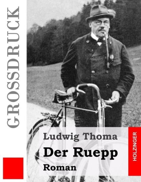 Cover for Ludwig Thoma · Der Ruepp (Grossdruck): Roman (Pocketbok) (2015)