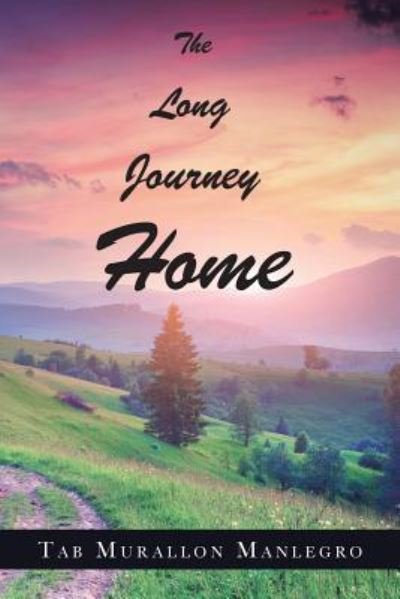 Cover for Tab Murallon Manlegro · The Long Journey Home (Pocketbok) (2018)