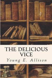 Cover for Young E Allison · The Delicious Vice (Paperback Book) (2015)