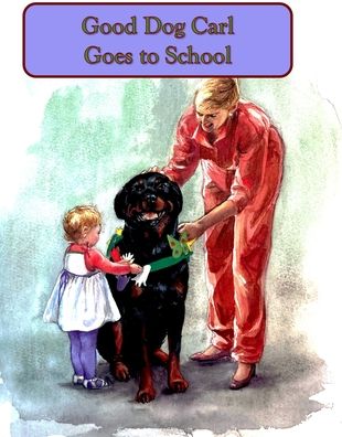 Cover for Alexandra Day · Good Dog Carl Goes to School - Good Dog Carl Collection (Board book) (2023)