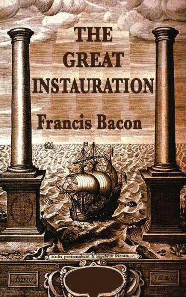 Cover for Sir Francis Bacon · The Great Instauration (Hardcover Book) (2018)