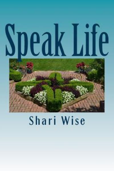 Cover for Shari D Wise · Speak Life (Paperback Book) (2016)