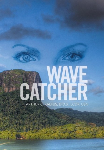 Cover for Lcdr Kalfus · Wave Catcher (Hardcover Book) (2016)