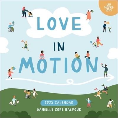 Love In Motion 2025 Wall Calendar - Danielle Coke Balfour - Mercancía - Andrews McMeel Publishing - 9781524887087 - 13 de agosto de 2024