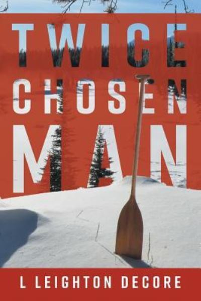 Cover for L Leighton Decore · Twice Chosen Man (Taschenbuch) (2018)