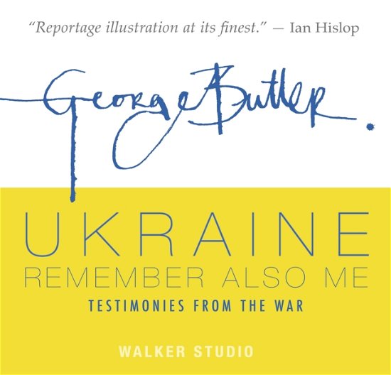 Cover for George Butler · Ukraine: Remember Also Me: Testimonies from the War (Innbunden bok) (2024)