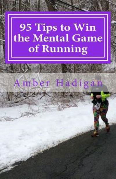 Amber Hadigan · 95 Tips to Win the Mental Game of Running (Paperback Book) (2016)