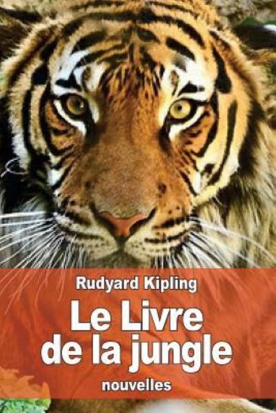 Le Livre de la jungle - Rudyard Kipling - Książki - Createspace Independent Publishing Platf - 9781530529087 - 14 marca 2016