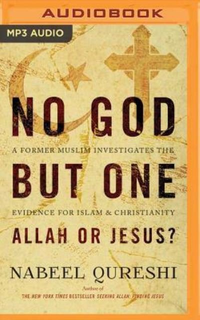 Cover for Nabeel Qureshi · No God But One Allah or Jesus? (MP3-CD) (2016)