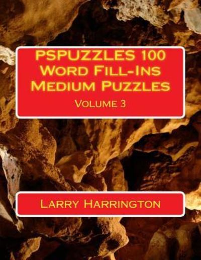 Cover for Larry Harrington · PSPUZZLES 100 Word Fill-Ins Medium Puzzles Volume 3 (Paperback Book) (2016)