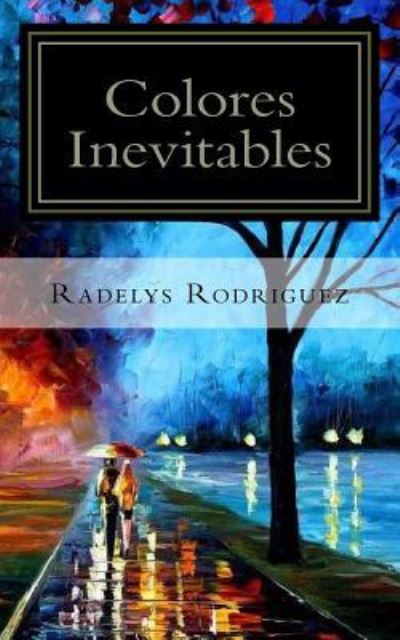 Cover for Radelys Rodriguez · Colores Inevitables (Paperback Book) (2016)