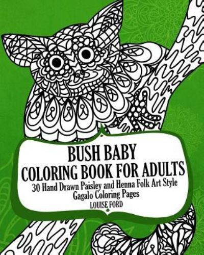 Cover for Louise Ford · Bush Baby Coloring Book for Adults (Paperback Book) (2016)