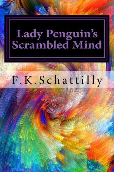 Cover for F K Schattilly · Lady Penguin's Scrambled Mind (Paperback Book) (2017)